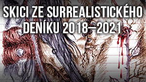 Skici ze surrealistického deníku 2018 – 2021